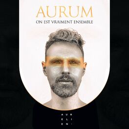 Album cover of Aurum : On est Vraiment Ensemble