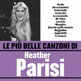 Album cover of Le più belle canzoni di Heather Parisi