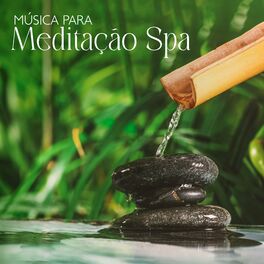 Album cover of Música para Meditação Spa: Relaxamento Profundo com Música para Relaxar o Corpo e Acalmar a Mente