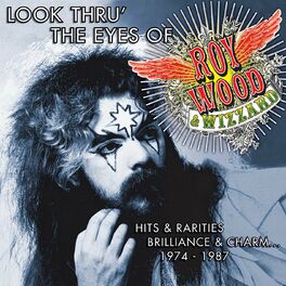 Album cover of Look Thru' the Eyes of Roy Wood & Wizzard - Hits & Rarities, Brilliance & Charm... (1974-1987)
