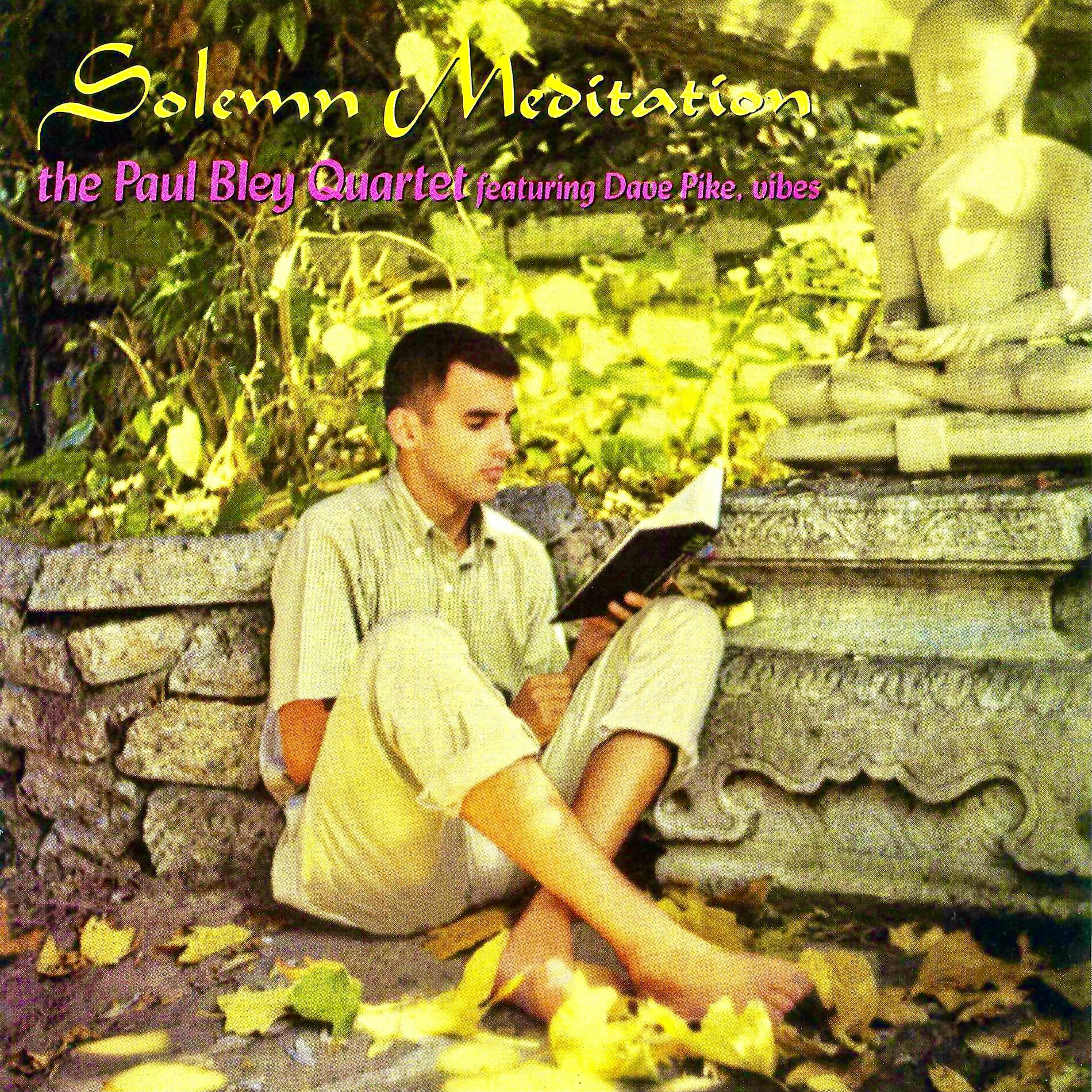 The Paul Bley Quartet - Solemn Meditation: lyrics and songs | Deezer