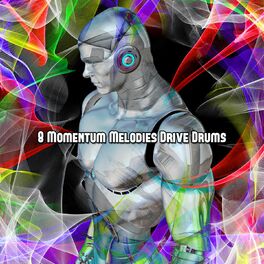 Album cover of 8 Momentum Melodies Drive Drums