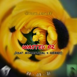Album cover of Wasted P2 (feat. Wow_Biglee & Henry)
