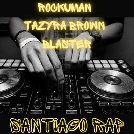 Album cover of Santiago Rap (feat. Tazyra Brown & Blaster)