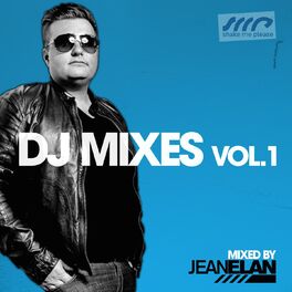 Album cover of Shake Me Please - DJ Mixes, Vol. 1 (Mixed by Jean Elan)