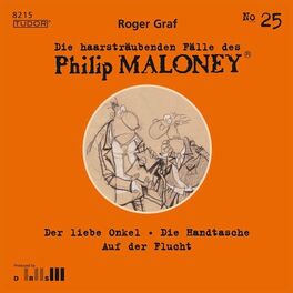 Album cover of Die haarsträubenden Fälle des Philip Maloney, No.25 (Der liebe Onkel, Die Handtasche, Auf der Flucht)