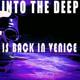 Album cover of Into the Deep - Is Back in Venice