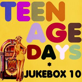 Album cover of Teenage Days (Jukebox 10)
