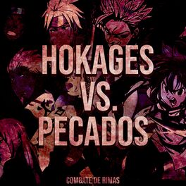Album cover of Hokages VS. Pecados (feat. ÉoDan, Neko Music, TsunaOficial, Dya Rapper, May Abreu, WLO Raps, Anirap, Mands, Flash Beats Manow, Aka