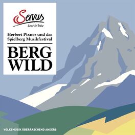 Album cover of Bergwild - Herbert Pixner und das Spielberg Musikfestival