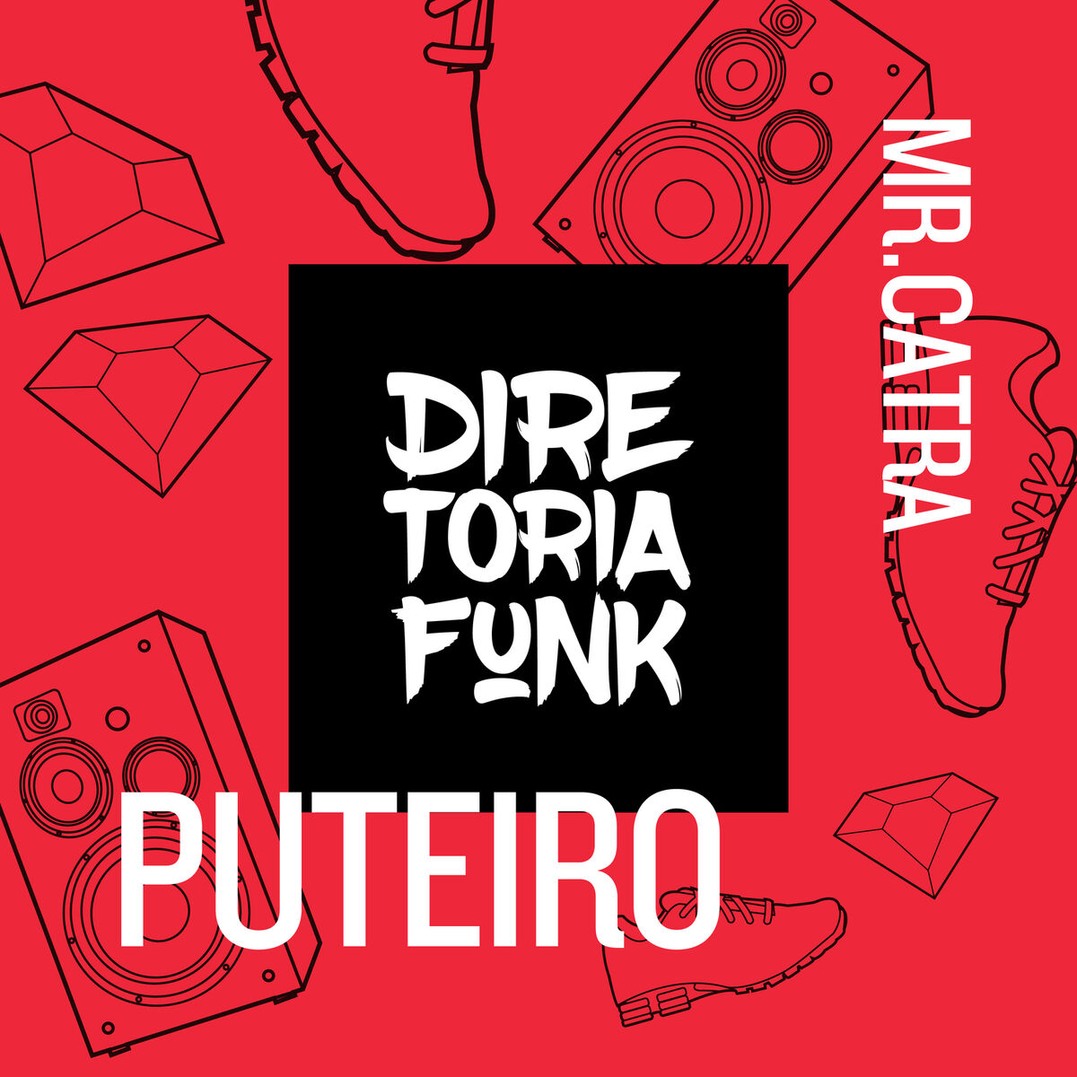 Mr. Catra - Puteiro: letras e músicas | Deezer