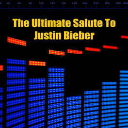 Album cover of The Ultimate Salute To Justin Bieber