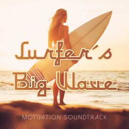 Album cover of Surfer's Big Wave Motivation Soundtrack