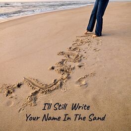 Album cover of I'll Still Write Your Name In The Sand