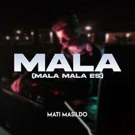 Album cover of Mala (Mala Mala Es)
