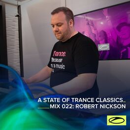Album cover of A State Of Trance Classics - Mix 022: Robert Nickson