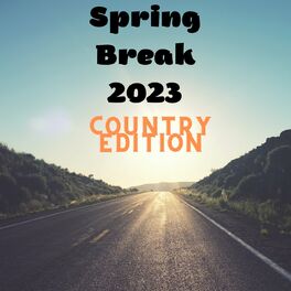 Album cover of Spring Break 2023 - Country Edition