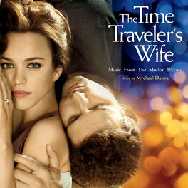 Album cover of The Time Traveler's Wife (Music From The Motion Picture)
