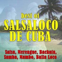 Album cover of Best of Salsaloco de Cuba (Salsa, Merengue, Bachata, Samba, Mambo, Baila Loco)
