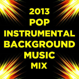 Album cover of 2013 Pop Instrumental Background Music Mix