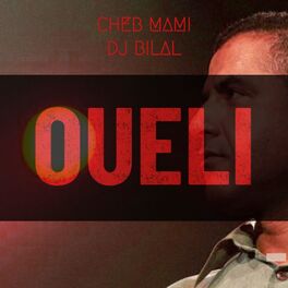 Album cover of Oueli والي (feat. Cheb Mami)