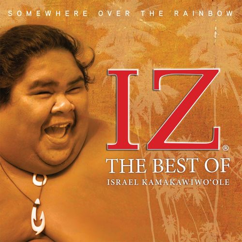 Israel iz kamakawiwo'ole deals over the rainbow