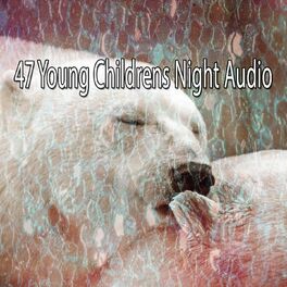 Album cover of 47 Young Childrens Night Audio