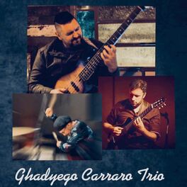 Album cover of Ghadyego Carraro Trio