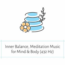 Album cover of Inner Balance, Meditation Music for Mind & Body (432 Hz)