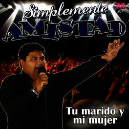 Album cover of Tu Marido y Mi Mujer (Simplemente Amistad)