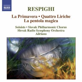 Album cover of Respighi: La Primavera - Quattro Liriche - La Pentola Magica