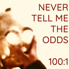 Album cover of NEVER TELL ME THE ODDS
