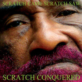 Album cover of Scratch Came, Scratch Saw, Scratch Conquered