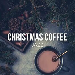 Album cover of Christmas Coffee Jazz - Cozy & Warm Holiday Cafe Lounge