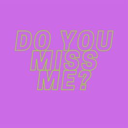Album cover of do you miss me?