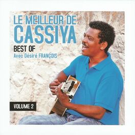 Album cover of Le meilleur de Cassiya avec Désiré François (Best Of, vol. 2)