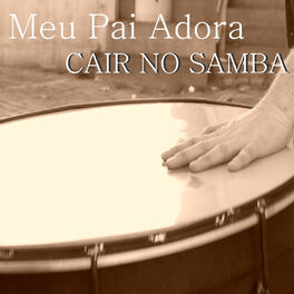Album cover of Meu Pai Adora Cair No Samba