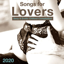 Album picture of Songs for Lovers 2020 (Sexy & Erotic Chillout Compilation)