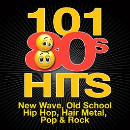 Album cover of 101 '80s Hits - New Wave, Old School Hip Hop, Hair Metal, Pop & Rock