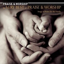 Album cover of The Very Best of Praise & Worship: Songs of Praise for The Family