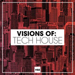 Album cover of Visions of: Tech House, Vol. 44