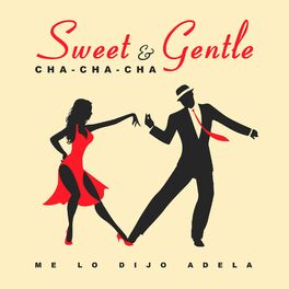 Album cover of Sweet and Gentle - Me Lo Dijo Adela