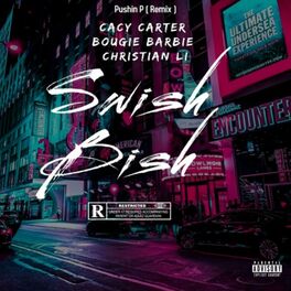 Album cover of Swish Bish (feat. Cacy Carter & Christian Li) [Pushin P Remix]