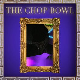 Album cover of The Chop Bowl