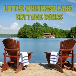 Album cover of Little Whitefish Lake Cottage Songs