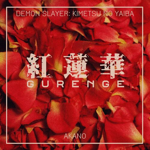 Akano - Gurenge (From Demon Slayer: Kimetsu no Yaiba): listen with lyrics