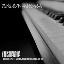 Album cover of YINI STHANDWA (feat. MASH, JOWIE LORCH & TONIC JAY TEE)