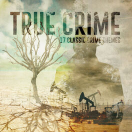 Album cover of True Crime - 17 Classic Crime Themes