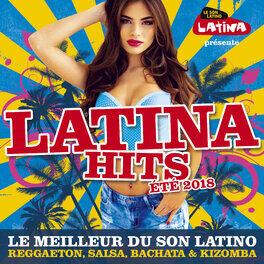 Album cover of Latina Hits été 2018 : Le meilleur du son latino (Reggaeton, Salsa, Bachata & Kizomba)
