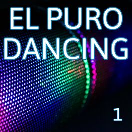Album cover of El Puro Dancing Vol. 1